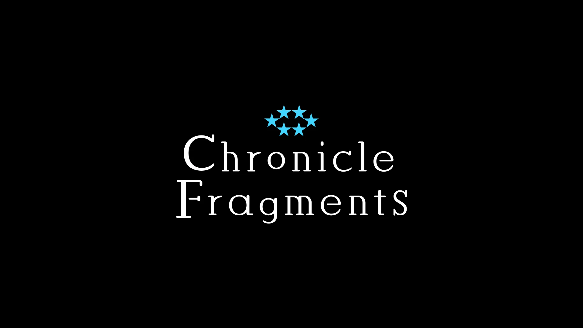 Chronicle Fragments＜短編集＞